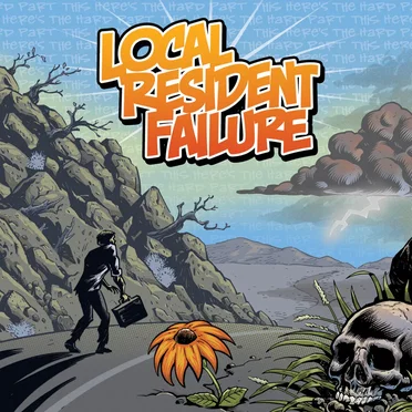 This Here's the Hard Part by Local Resident Failure - album cover