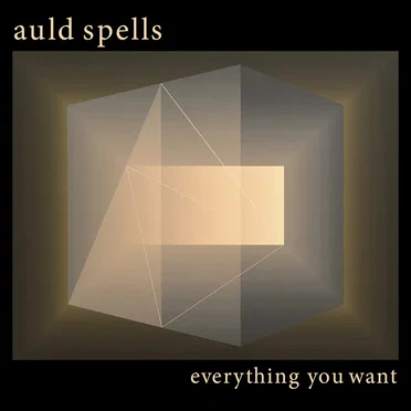Everything You Want by Auld Spells - album cover