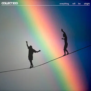 Everything Will Be Alright by Collect 200 - album cover