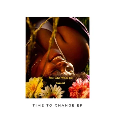 Time to Change by She Who Wont Be Named - album cover