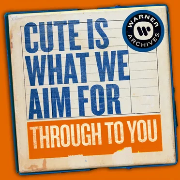Through to You by Cute Is What We Aim For - album cover