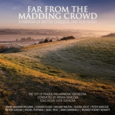 Far From The Madding Crowd - A Fantasia Of British Classical And Film Music