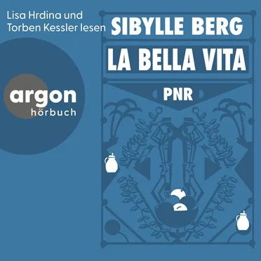 PNR: La Bella Vita by Sibylle Berg - album cover