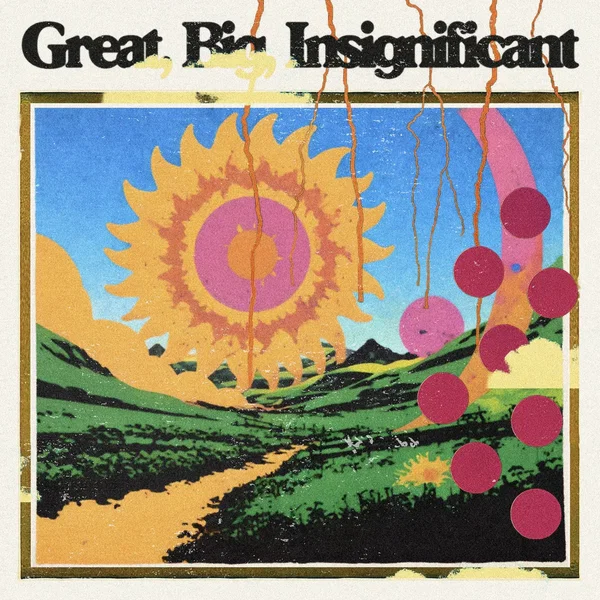 Great, Big, Insignificant