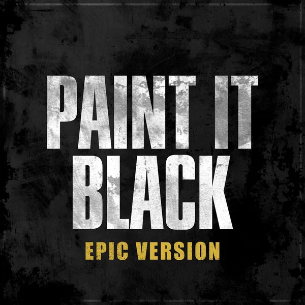 Paint it Black (Epic Version)