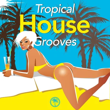 Tropical House Grooves, Vol. 1 by Various Artists - album cover