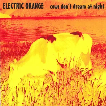 Cows Don't Dream at Night by Electric Orange - album cover