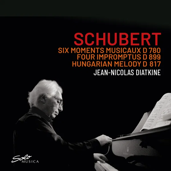 Six Moments Musicaux D 780 / Four Impromptus D 899 / Hungarian Melody D 817