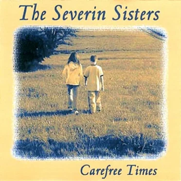 Carefree Times by The Severin Sisters - album cover