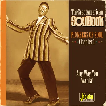 The Great American Soulbook: Pioneers of Soul Chapter 1 - Any Way You Wanta! by Various Artists - album cover