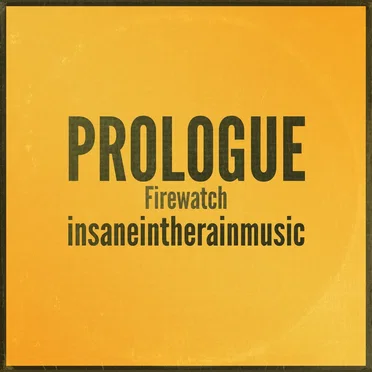 Prologue (Firewatch) by insaneintherainmusic - album cover