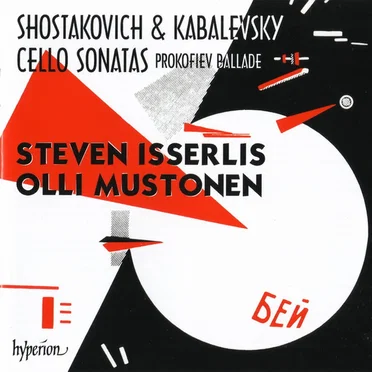 Shostakovich, Kabalevsky: Cello Sonatas / Prokofiev: Ballade