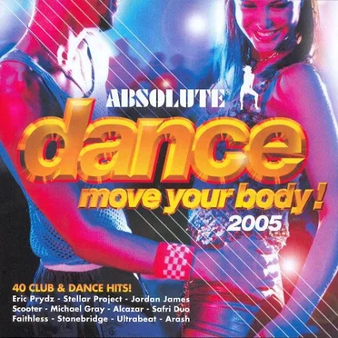 Absolute Dance: Move Your Body 2005 by Various Artists - album cover