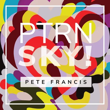 PTRN SKY! by Pete Francis - album cover