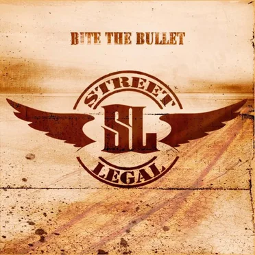 Bite The Bullet by Street Legal - album cover