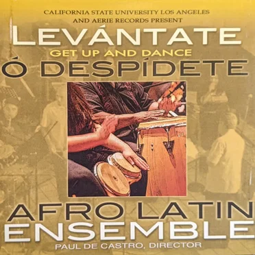 Levántate ó Despídete (Get up and Dance) by Afro Latin Ensemble, CalState L.A. - album cover