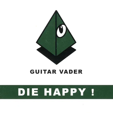 DIE HAPPY! by Guitar Vader - album cover