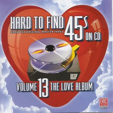 Hard to Find 45s on CD, Volume 13: The Love Album by Various Artists - album cover