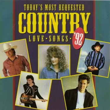 Today’s Most Requested Country Love Songs ’92 by Various Artists - album cover