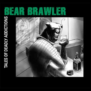 Tales of Deadly Addictions by Bear Brawler - album cover