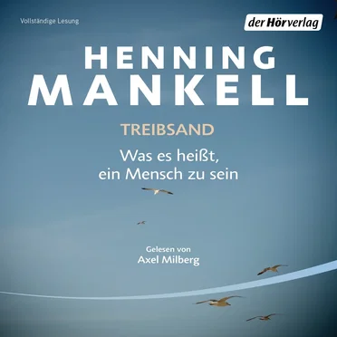 Treibsand: Was es heißt, ein Mensch zu sein by Henning Mankell - album cover