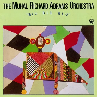 Blu Blu Blu by The Muhal Richard Abrams Orchestra - album cover