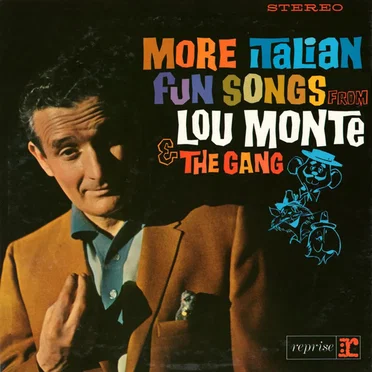 More Italian Fun Songs From Lou Monte & The Gang