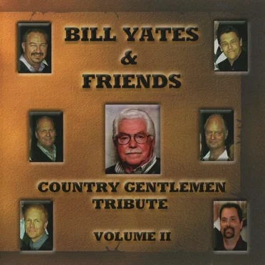 Country Gentlemen Tribute Volume II by Bill Yates and Friends - album cover