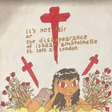 "it's not fair" OR The Disappearance of Ishaani Aitchteimelle