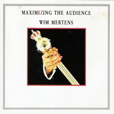 Maximizing the Audience by Wim Mertens - album cover