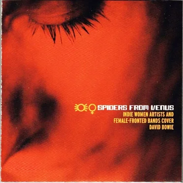 Spiders From Venus: Indie Women Artists and Female-Fronted Bands Cover David Bowie by Various Artists - album cover