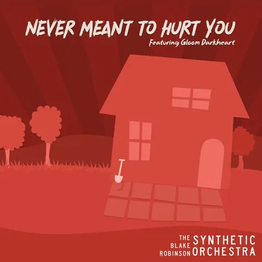 Never Meant to Hurt You
