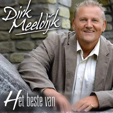 Het beste van by Dirk Meeldijk - album cover