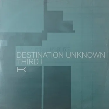 Destination Unknown / Third I