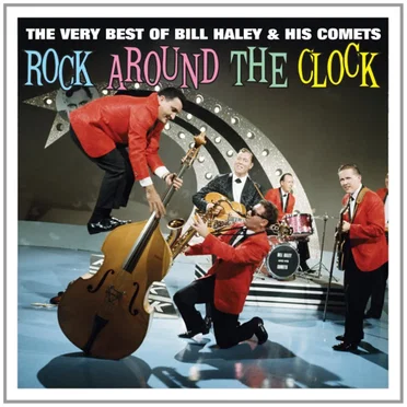 Rock Around The Clock : The Very Best of Bill Haley & His Comets