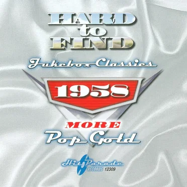 Hard to Find Jukebox Classics 1958: More Pop Gold by Various Artists - album cover