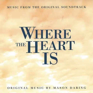 Where the Heart Is (Music from the Original Soundtrack)