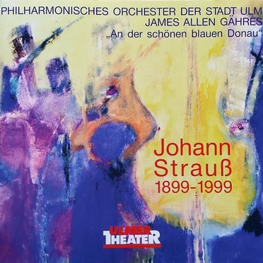An der schönen blauen Donau: Johann Strauss 1899-1999