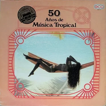 50 años de música tropical by Various Artists - album cover