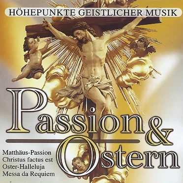 Passion & Ostern: Höhepunkte geistlicher Musik by Various Artists - album cover