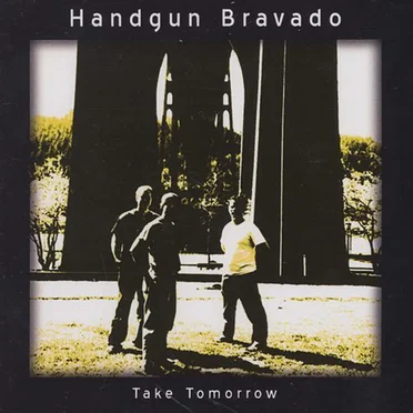 Take Tomorrow by Handgun Bravado - album cover