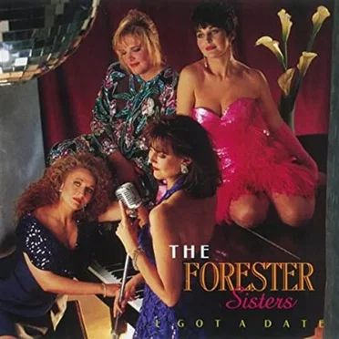 I Got a Date by The Forester Sisters - album cover