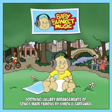 Baby Blanket Music (Simon & Garfunkel): Soothing Lullaby Arrangements of Songs Made Famous by Simon and Garfunkel