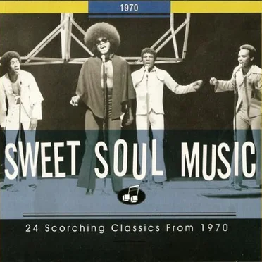 Sweet Soul Music: 24 Scorching Classics From 1970 by Various Artists - album cover