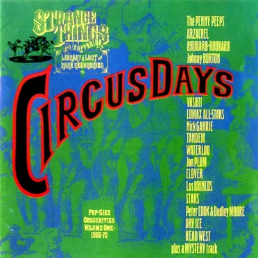 Circus Days, Volume 1 & 2: UK Pop-Sike Obscurities 1966-1970 by Various Artists - album cover