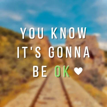 You Know It's Gonna Be Ok