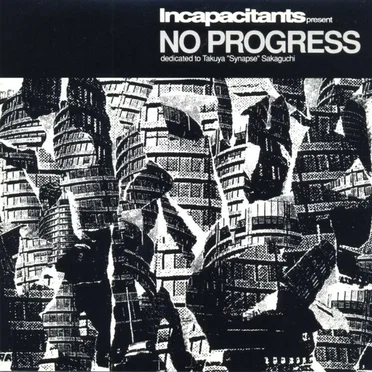 No Progress: Dedicated to Takuya “Synapse” Sakaguchi