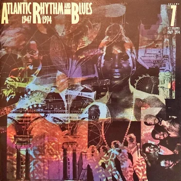 Atlantic Rhythm and Blues 1947-1974, Volume 7: 1969-1974 by Various Artists - album cover