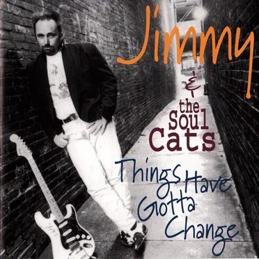 Things Have Gotta Change by Jimmy & the Soulcats - album cover