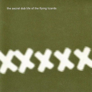 The Secret Dub Life of The Flying Lizards